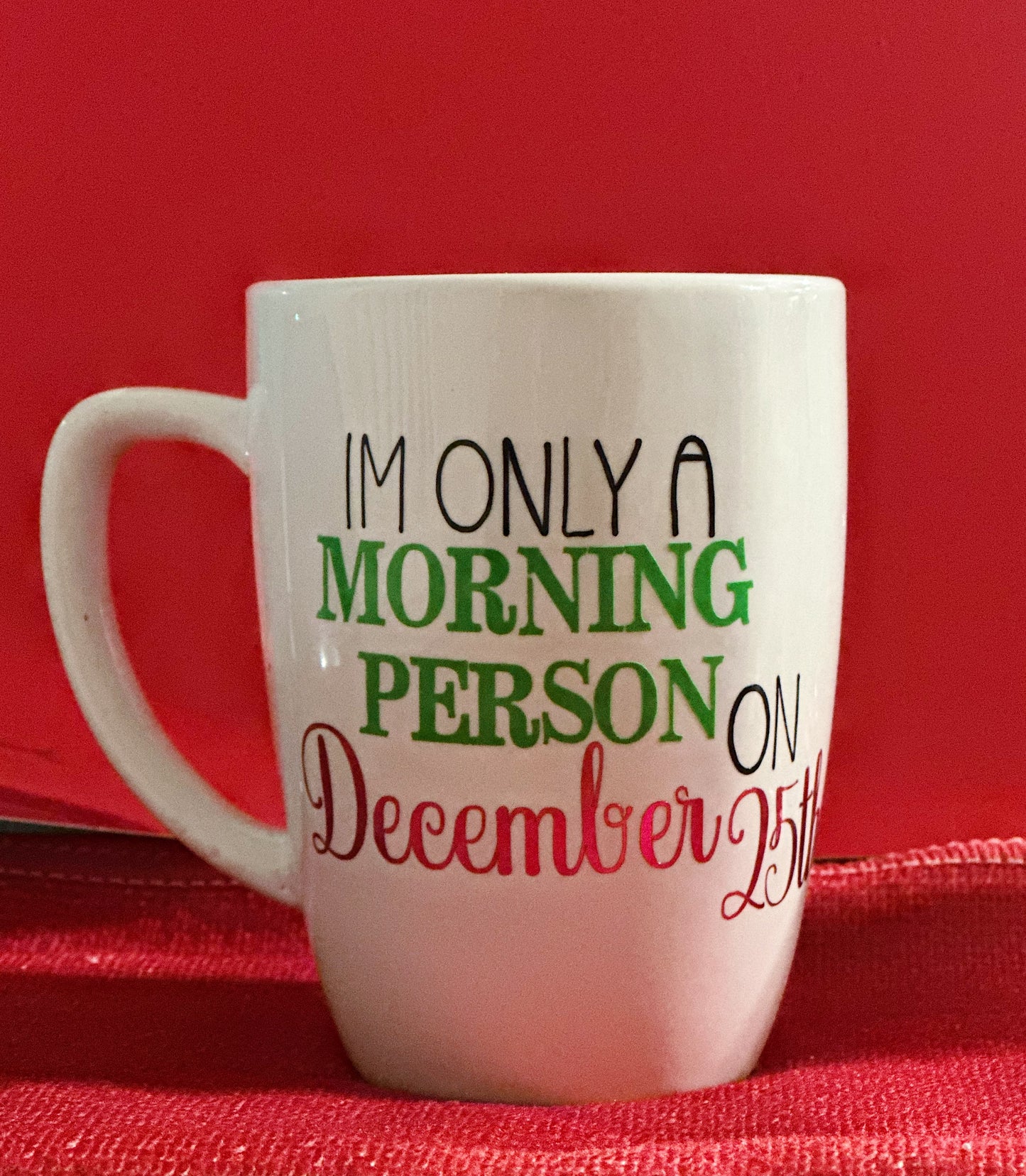 Christmas Mug (i’m only a morning person on December 25th)