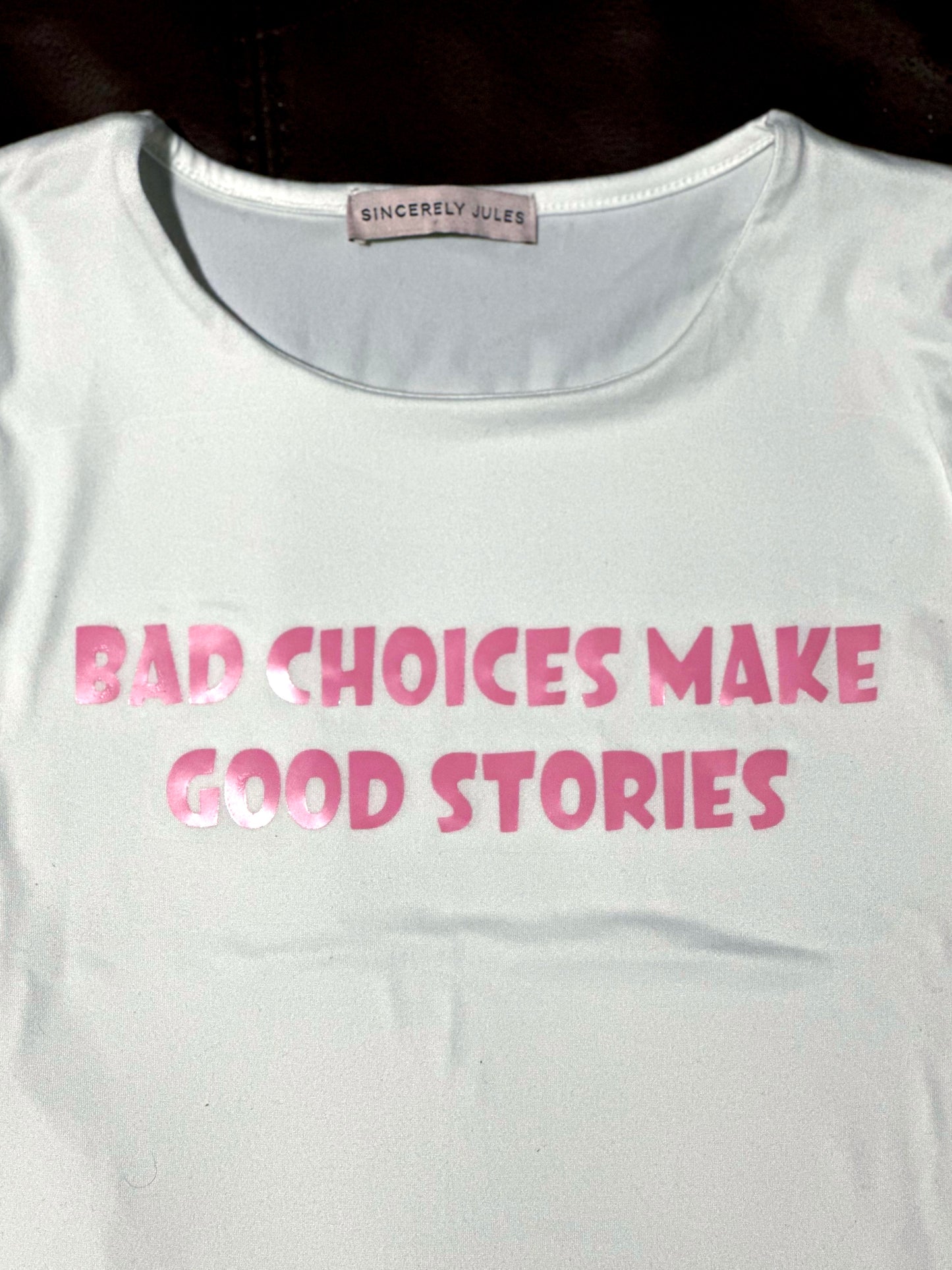 Bad choices make good stories - Baby tee